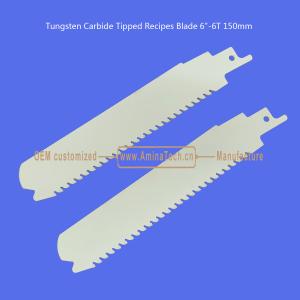 Tungsten Carbide Tipped Recipes Blade 6"-6T 150mm,Reciprocating