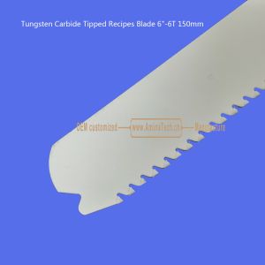 Tungsten Carbide Tipped Recipes Blade 6"-6T 150mm,Reciprocating
