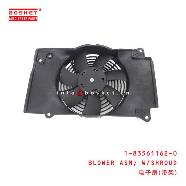 1-83561162-0 With SHROUD BLOWER Assembly suitable for ISUZU 6WF1 10PE1