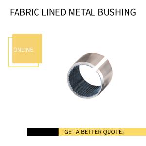 Fabric Lined Metal Backed Bushing