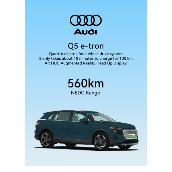 520km Cltc Pure Electric Range 83.4Kwh Battery Capacity AudiQ5 E-tron SUV 4wd speed 160Km/h Energy Electric Vehicle