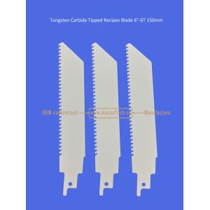 Tungsten Carbide Tipped Recipes Blade 6"-6T 150mm,Reciprocating