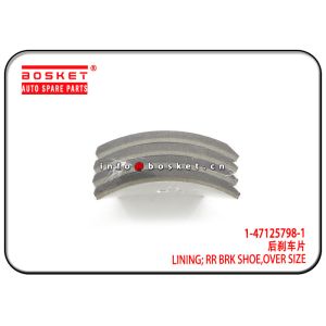 Buy cheap 1-47125798-1 1471257981 Over Size Rear Brake Shoe Lining Suitable for ISUZU 10PE1 FTZ from wholesalers