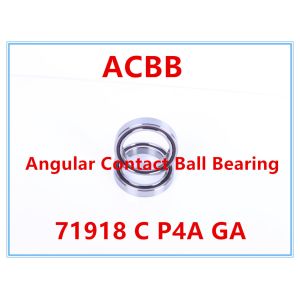 71918 C P4A GA Precision Angular Contact Bearings